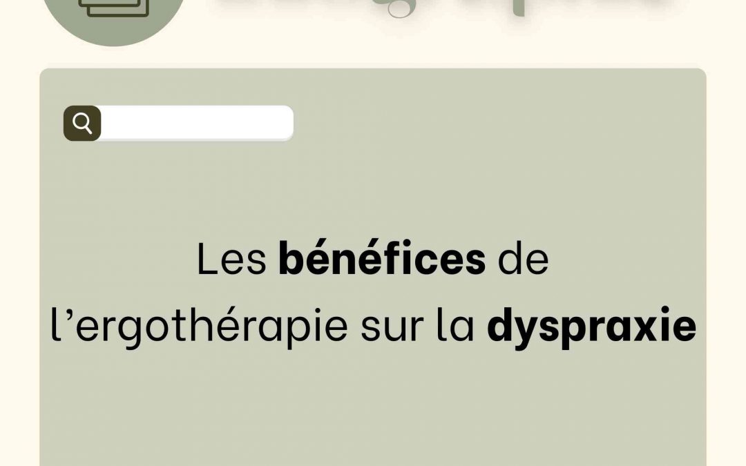 Les bénéfices de l’ergothérapie sur la dyspraxie