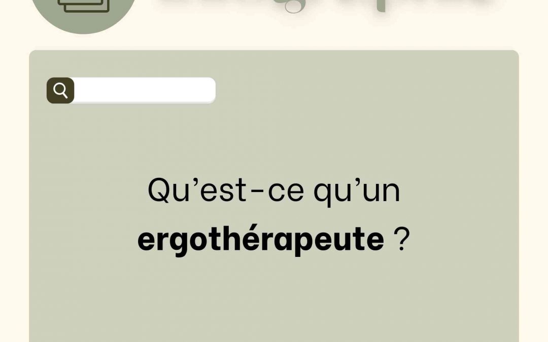 Qu’est-ce qu’un ergothérapeute ?